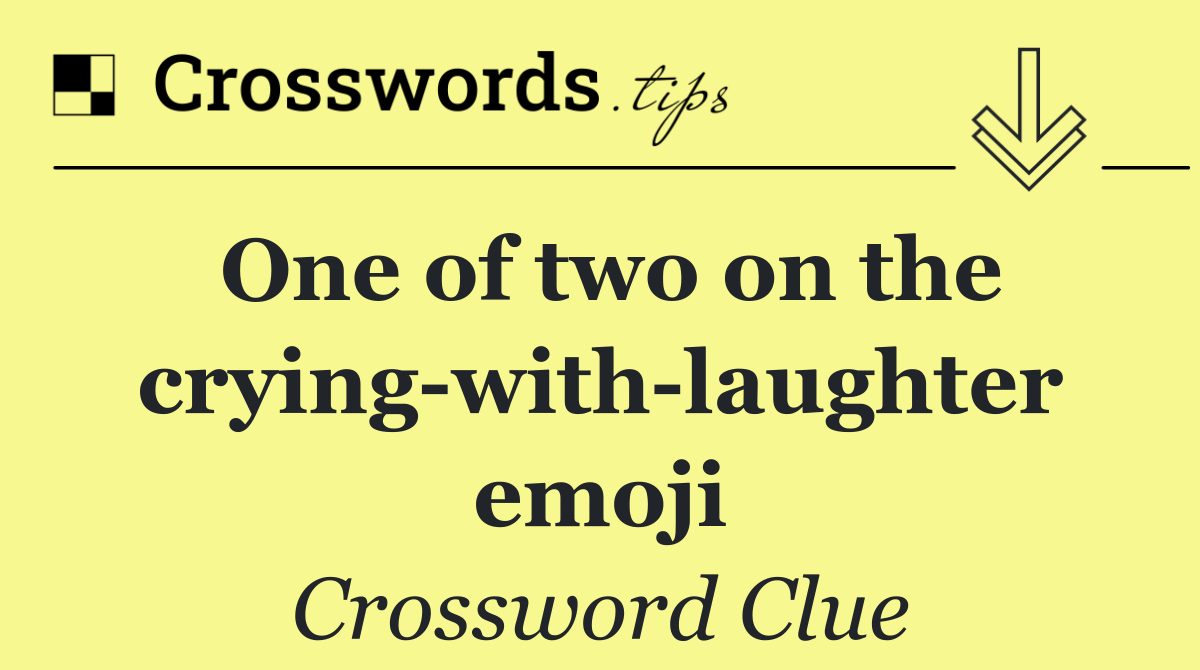 One of two on the crying with laughter emoji