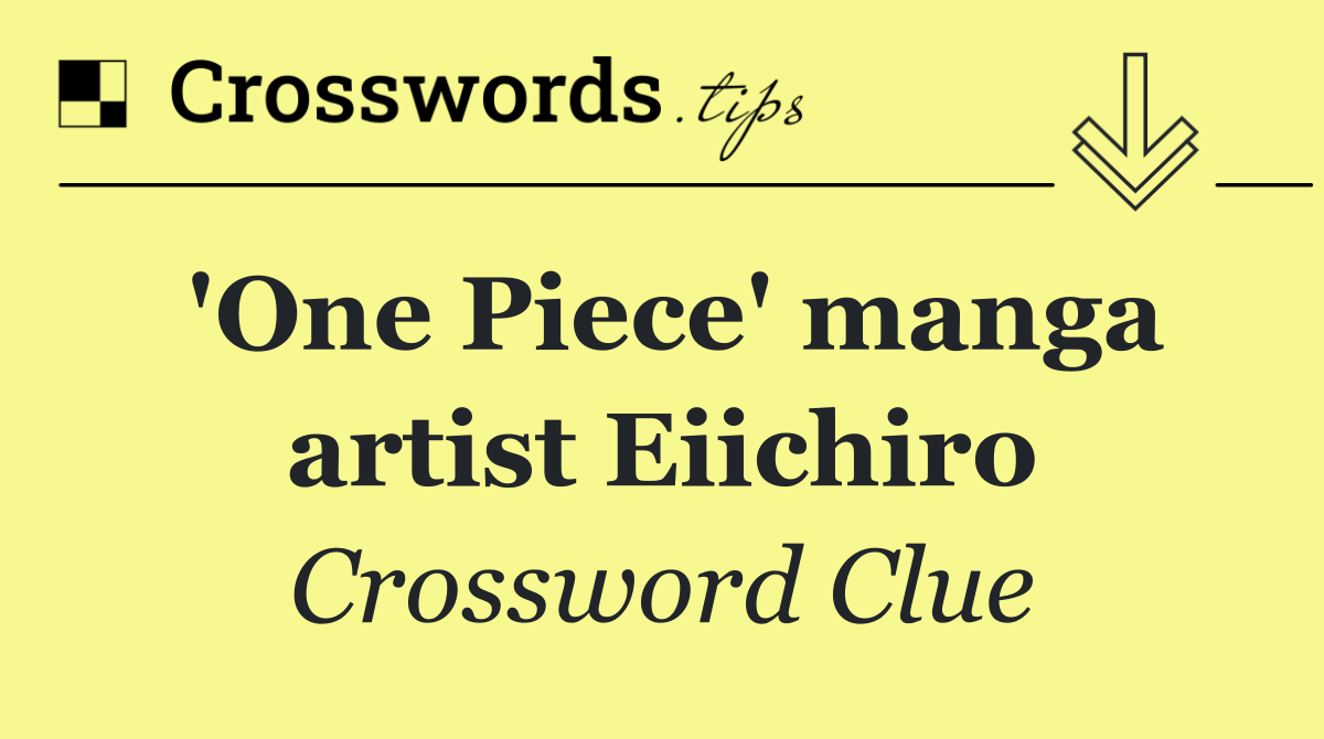 'One Piece' manga artist Eiichiro