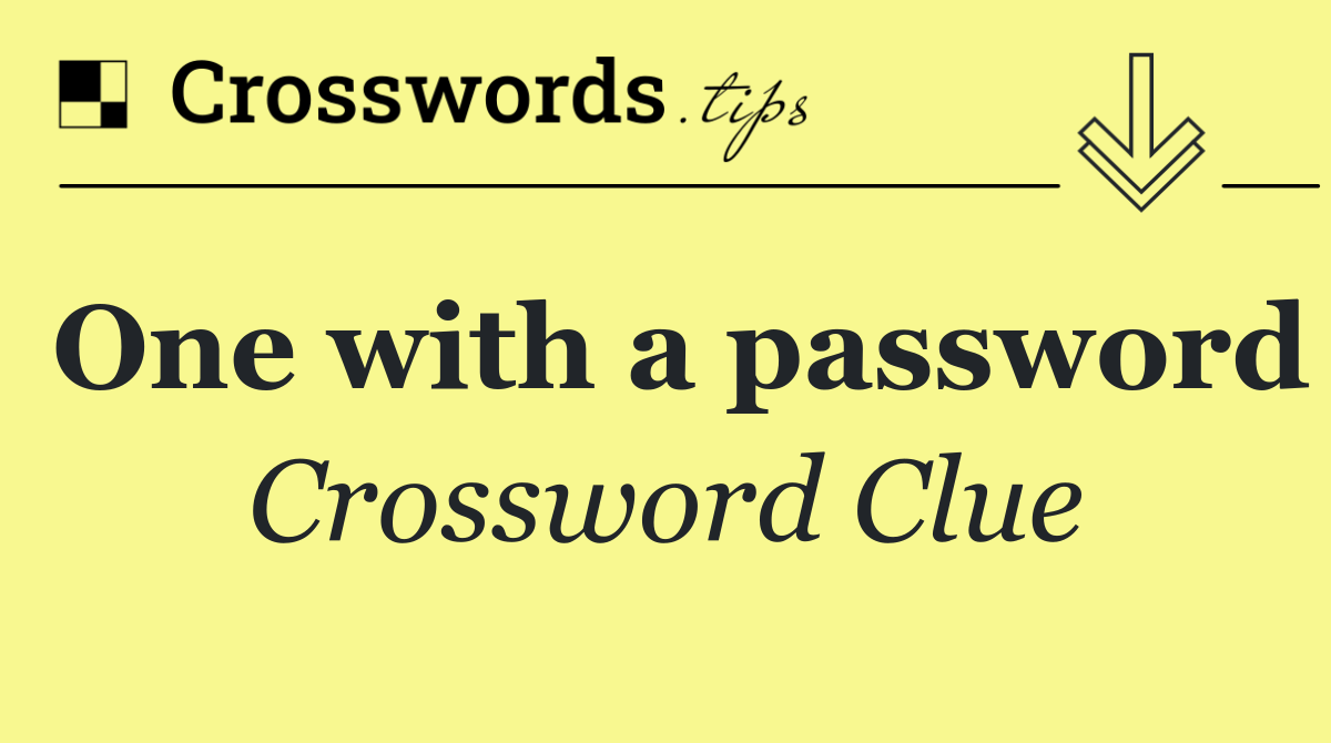 One with a password