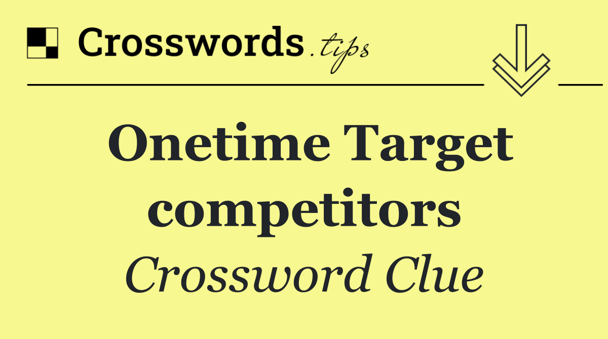Onetime Target competitors