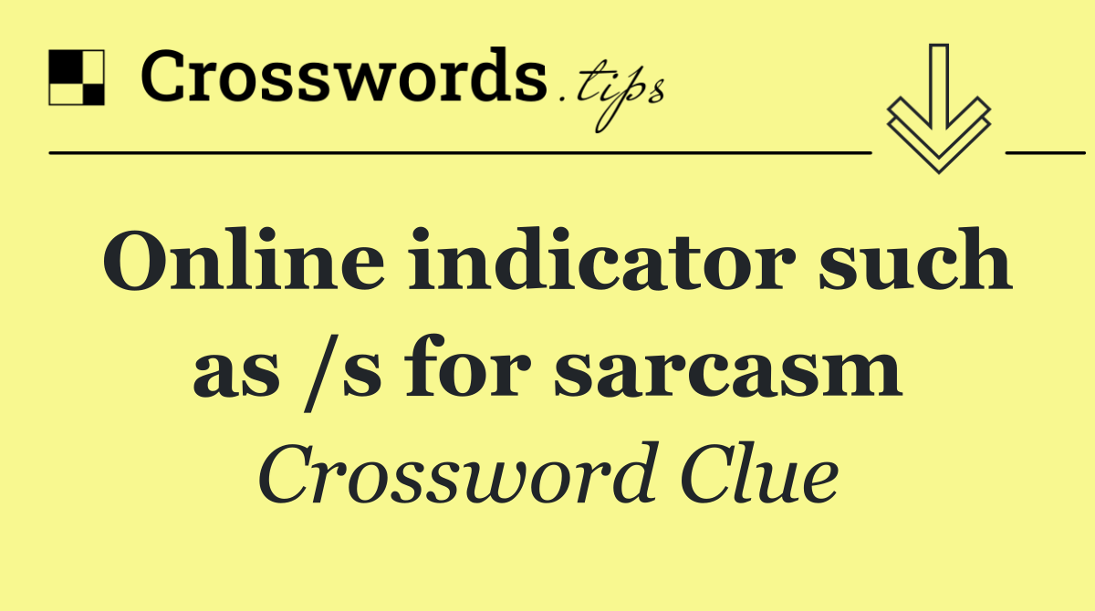 Online indicator such as /s for sarcasm