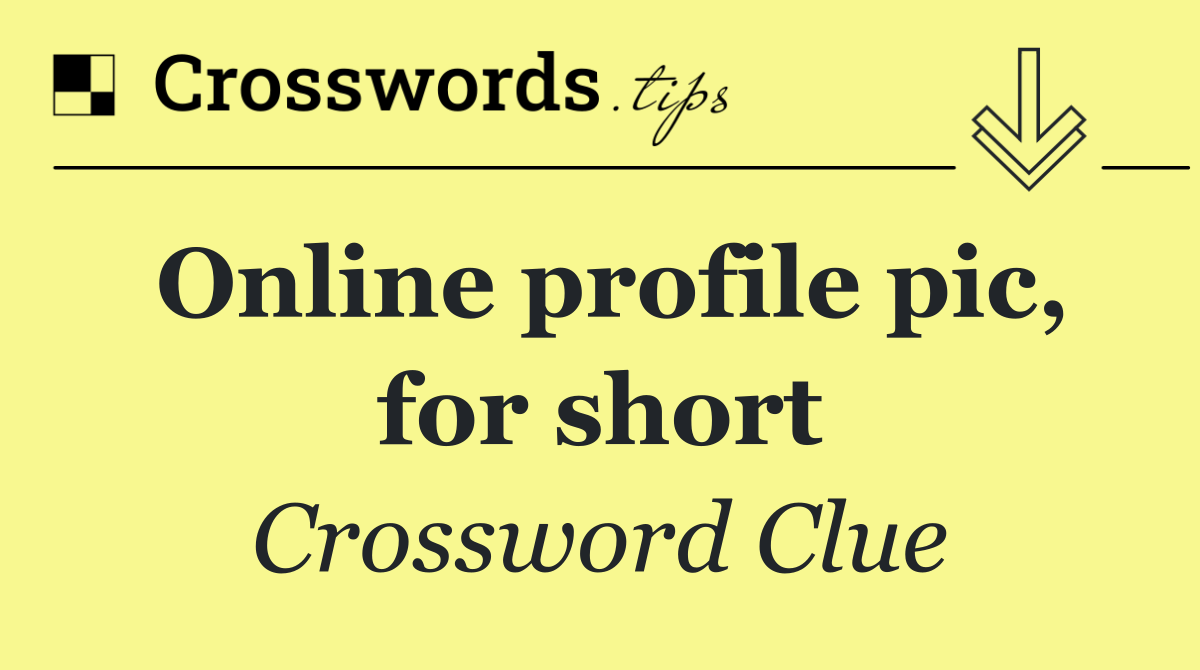 Online profile pic, for short