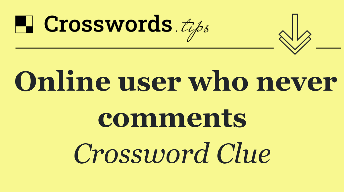 Online user who never comments