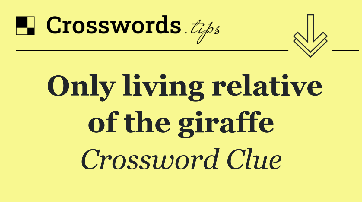 Only living relative of the giraffe