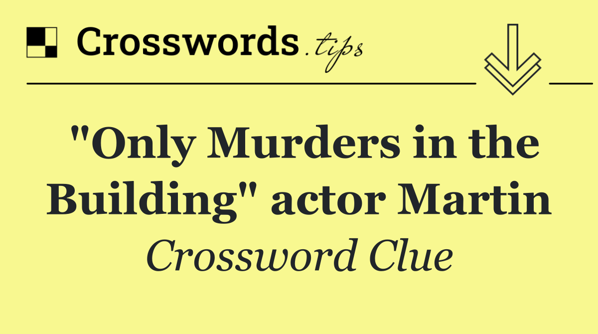 "Only Murders in the Building" actor Martin