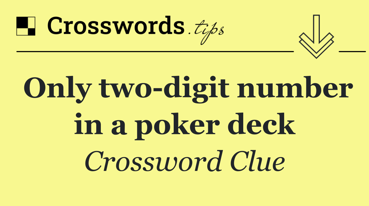 Only two digit number in a poker deck