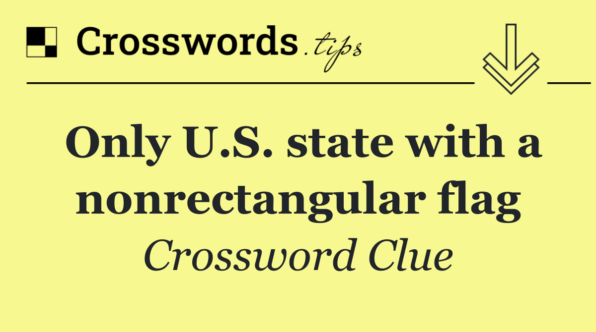 Only U.S. state with a nonrectangular flag