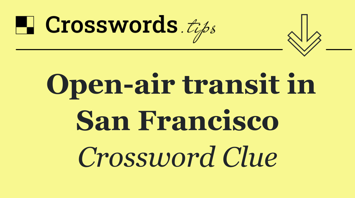 Open air transit in San Francisco