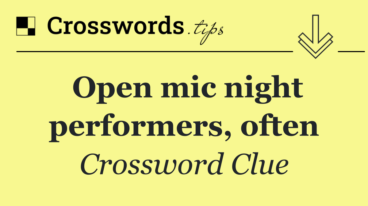 Open mic night performers, often