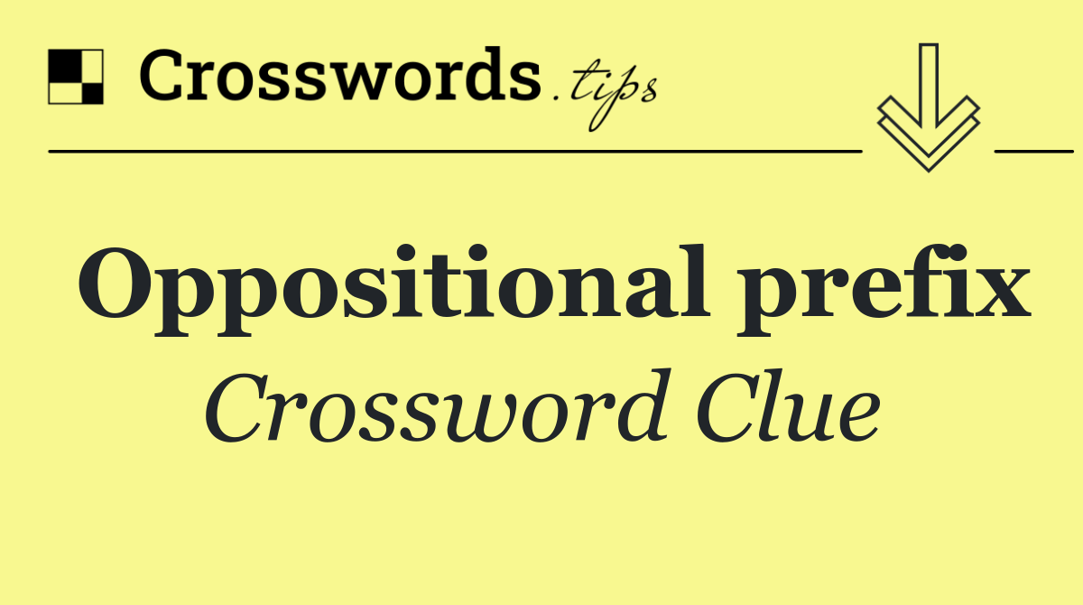 Oppositional prefix