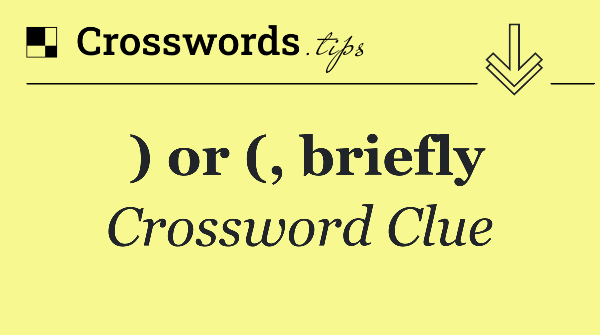 ) or (, briefly