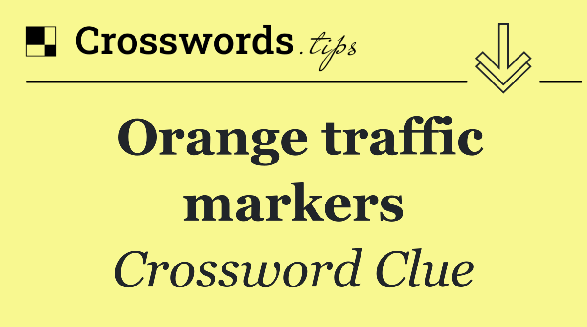 Orange traffic markers