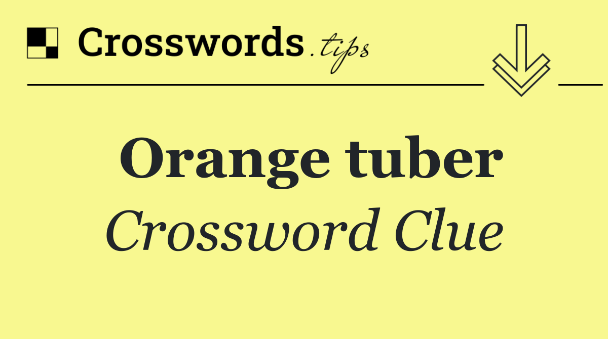 Orange tuber