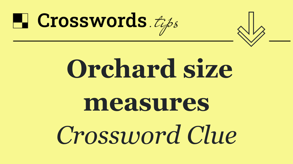 Orchard size measures