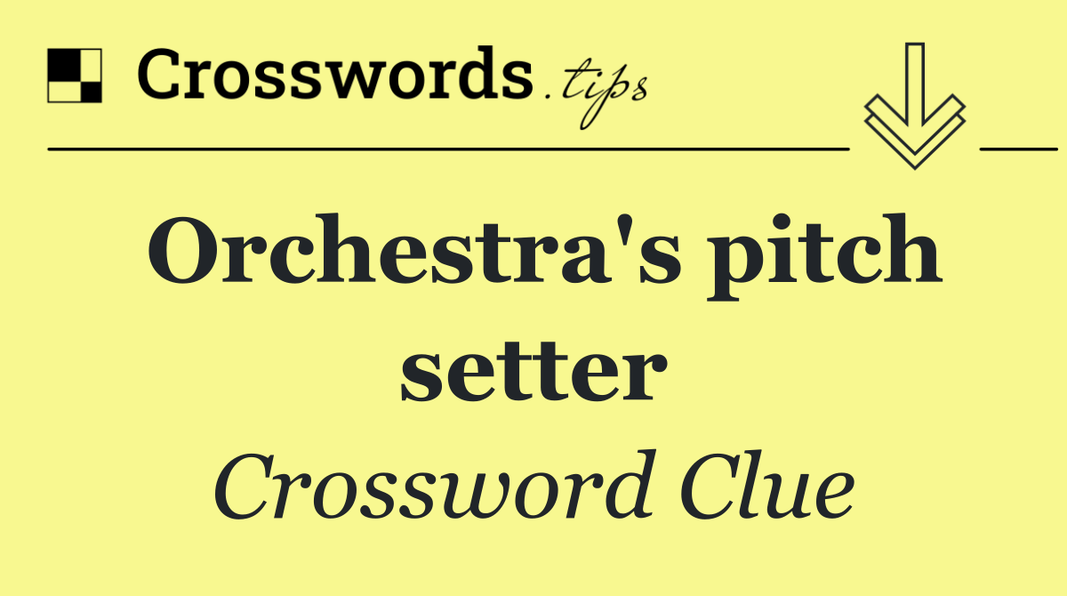 Orchestra's pitch setter