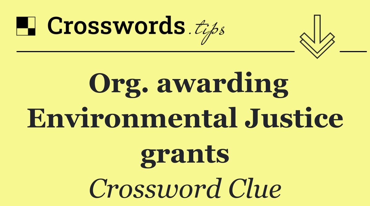 Org. awarding Environmental Justice grants
