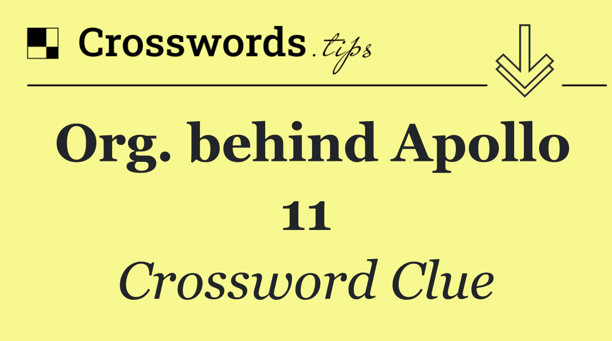Org. behind Apollo 11