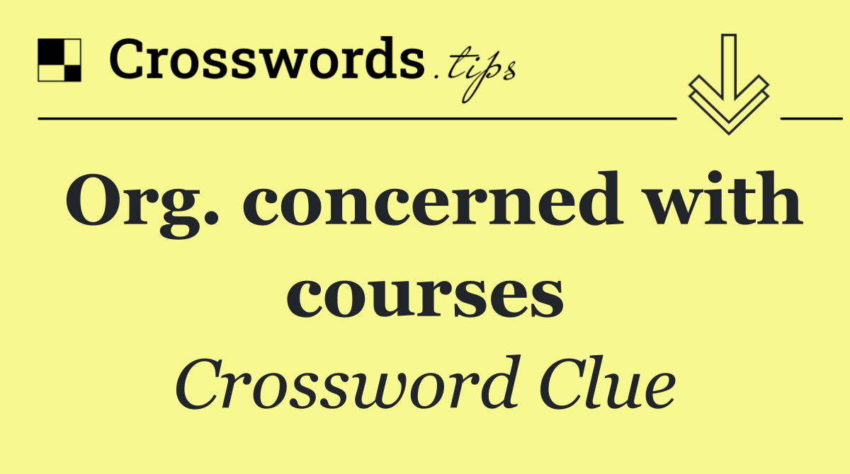Org. concerned with courses