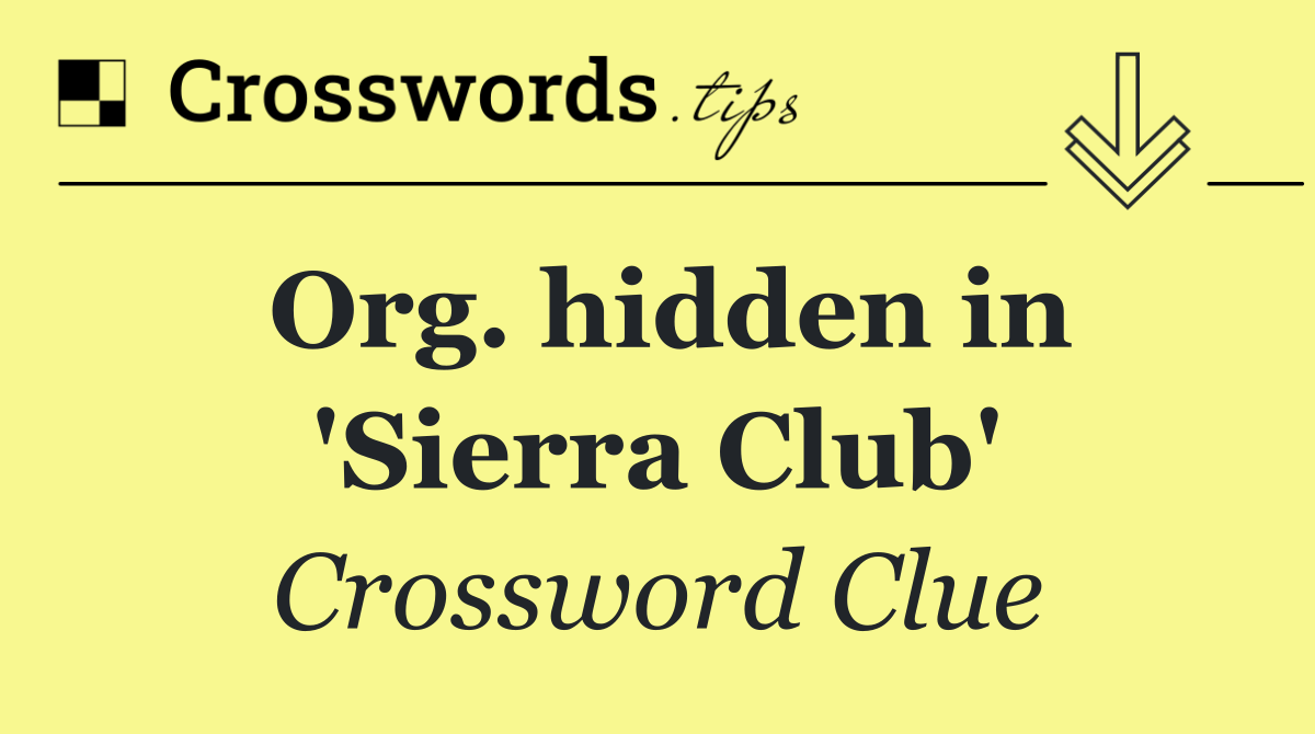 Org. hidden in 'Sierra Club'
