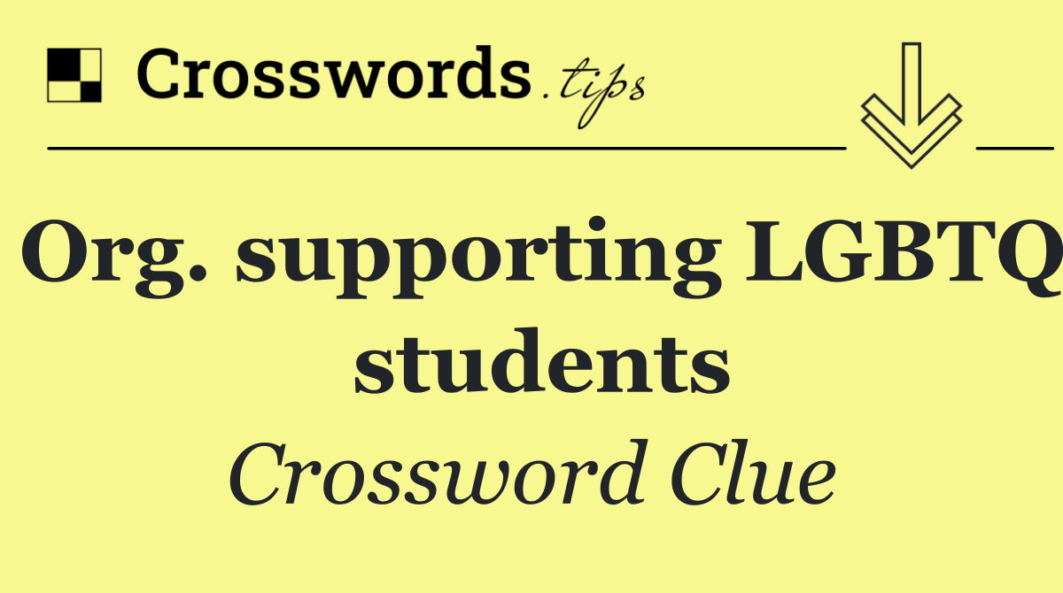 Org. supporting LGBTQ  students