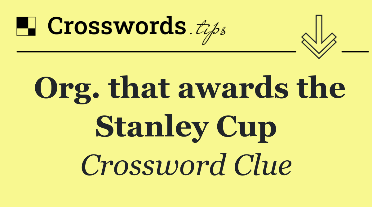 Org. that awards the Stanley Cup