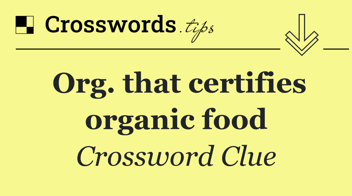 Org. that certifies organic food