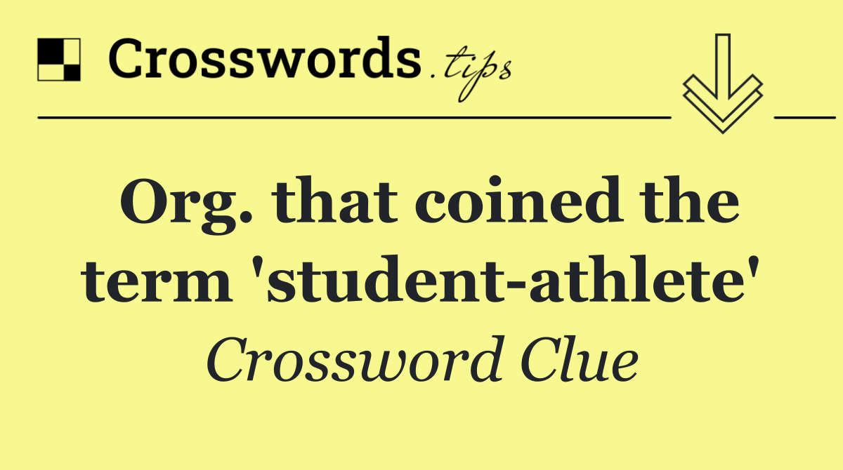 Org. that coined the term 'student athlete'