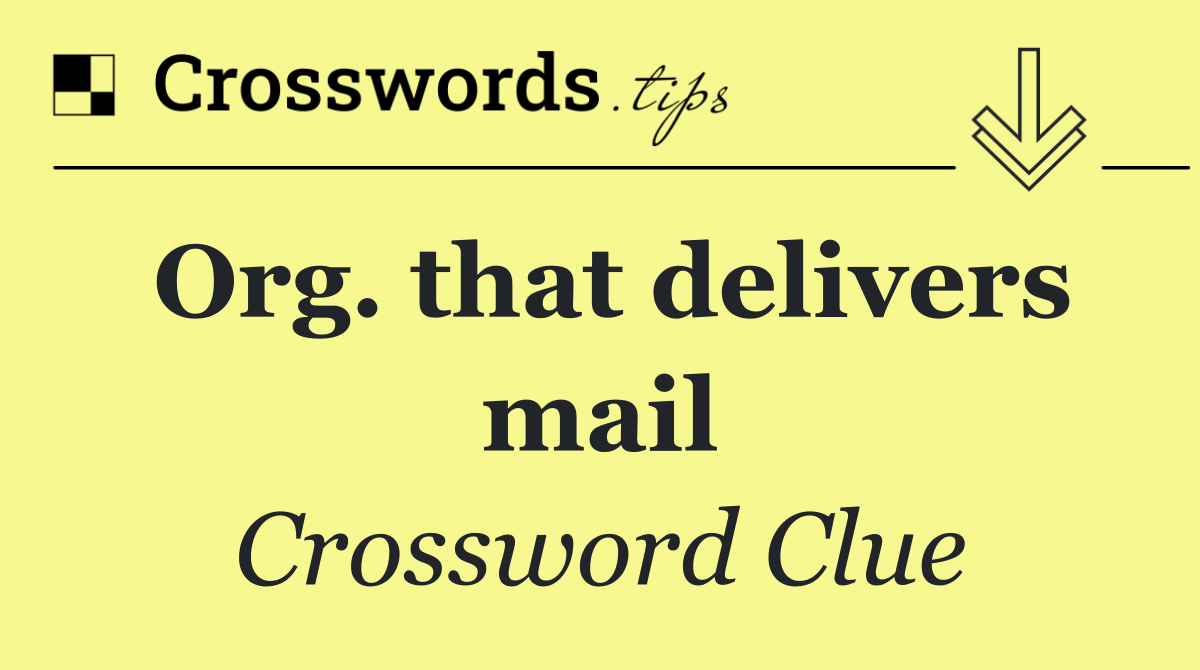 Org. that delivers mail