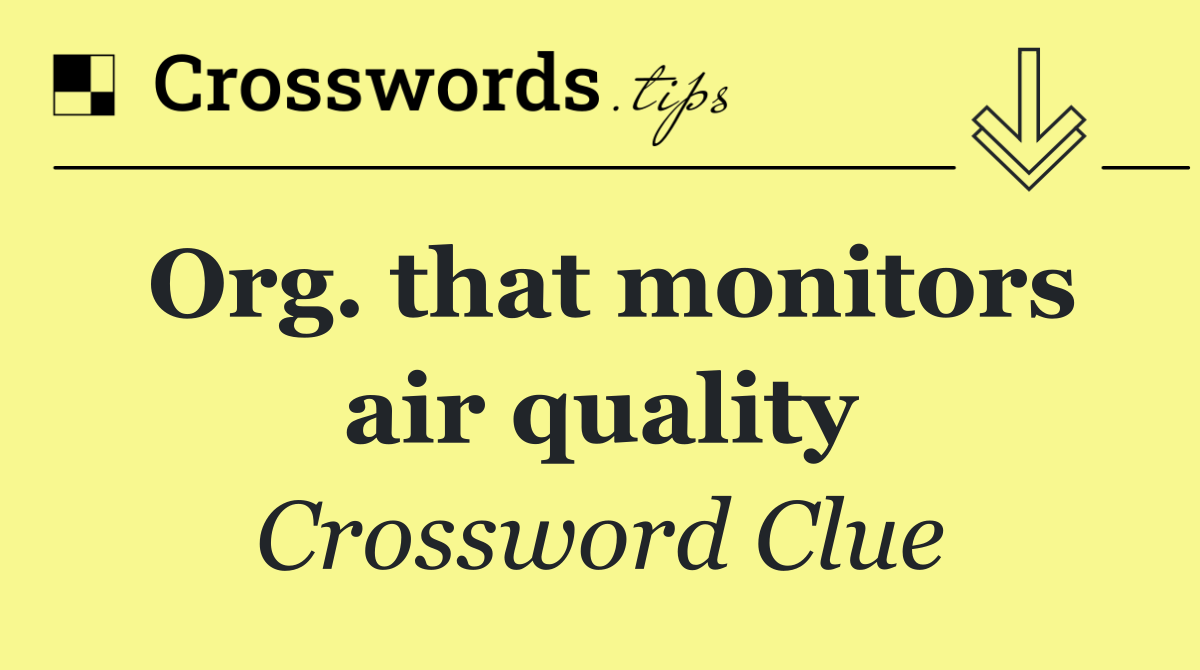 Org. that monitors air quality