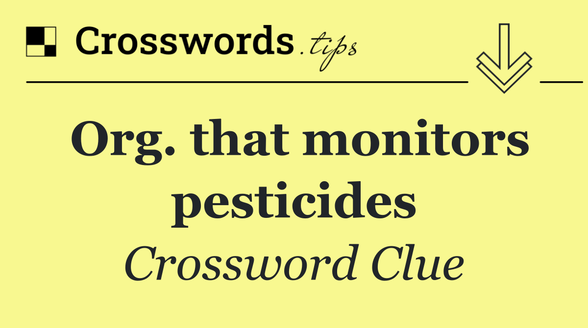 Org. that monitors pesticides