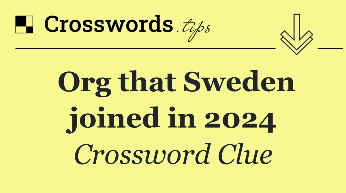 Org that Sweden joined in 2024