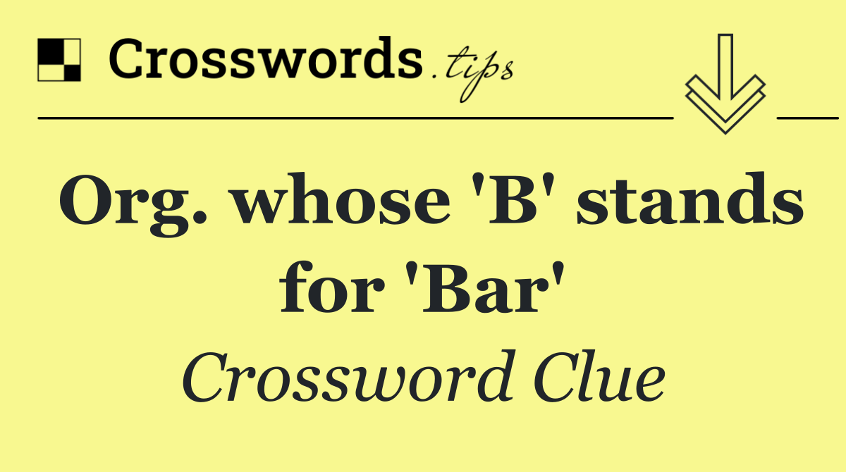 Org. whose 'B' stands for 'Bar'