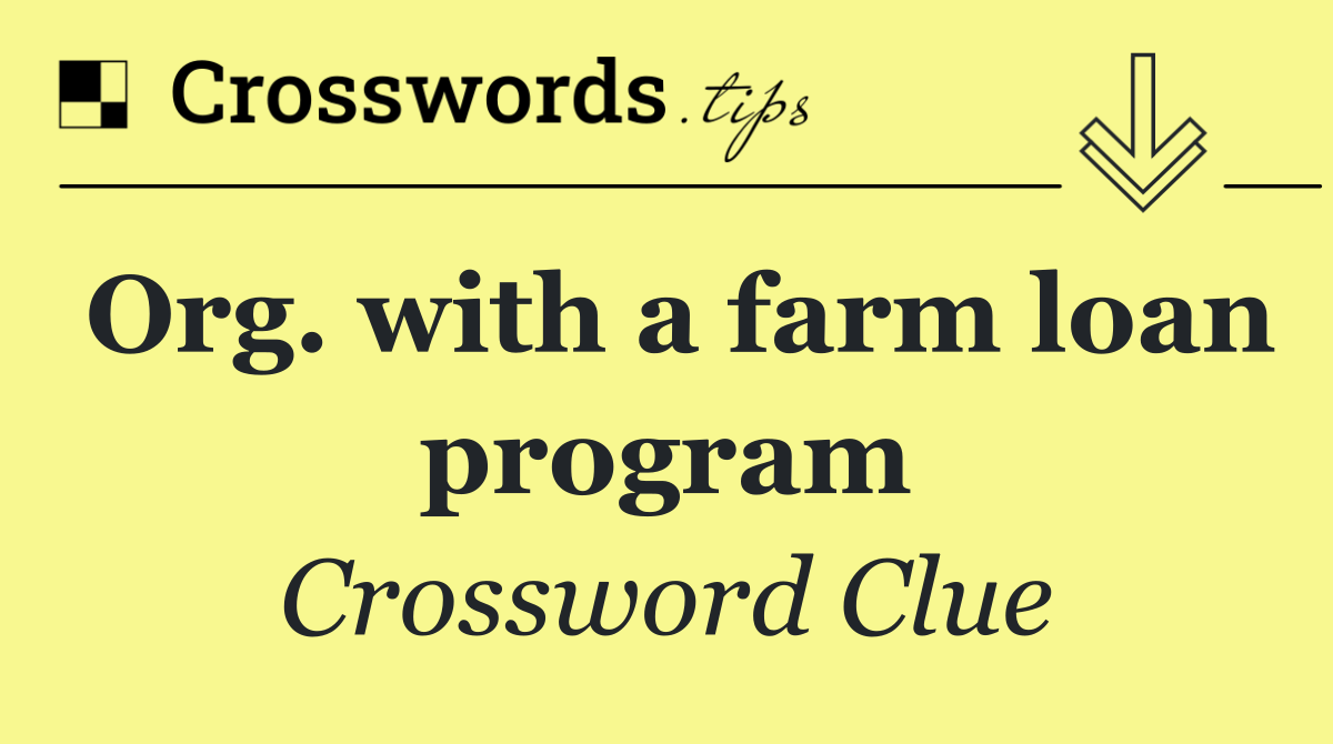 Org. with a farm loan program