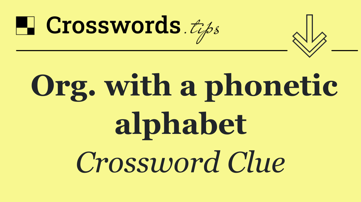 Org. with a phonetic alphabet