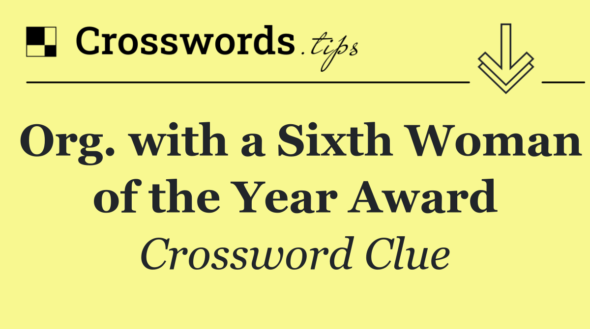 Org. with a Sixth Woman of the Year Award