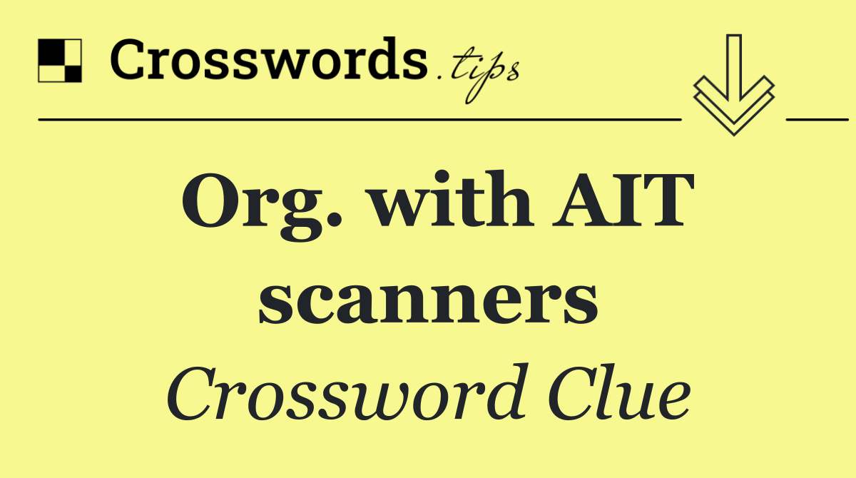 Org. with AIT scanners