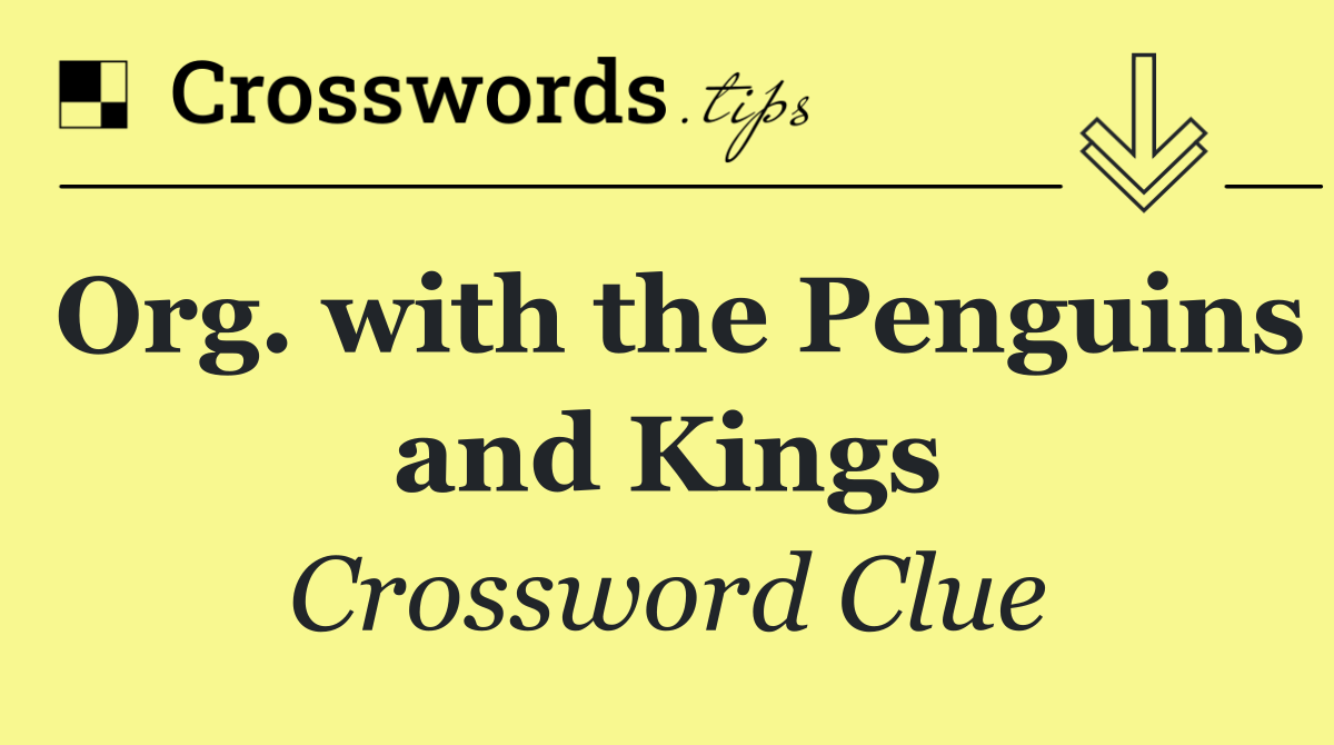 Org. with the Penguins and Kings