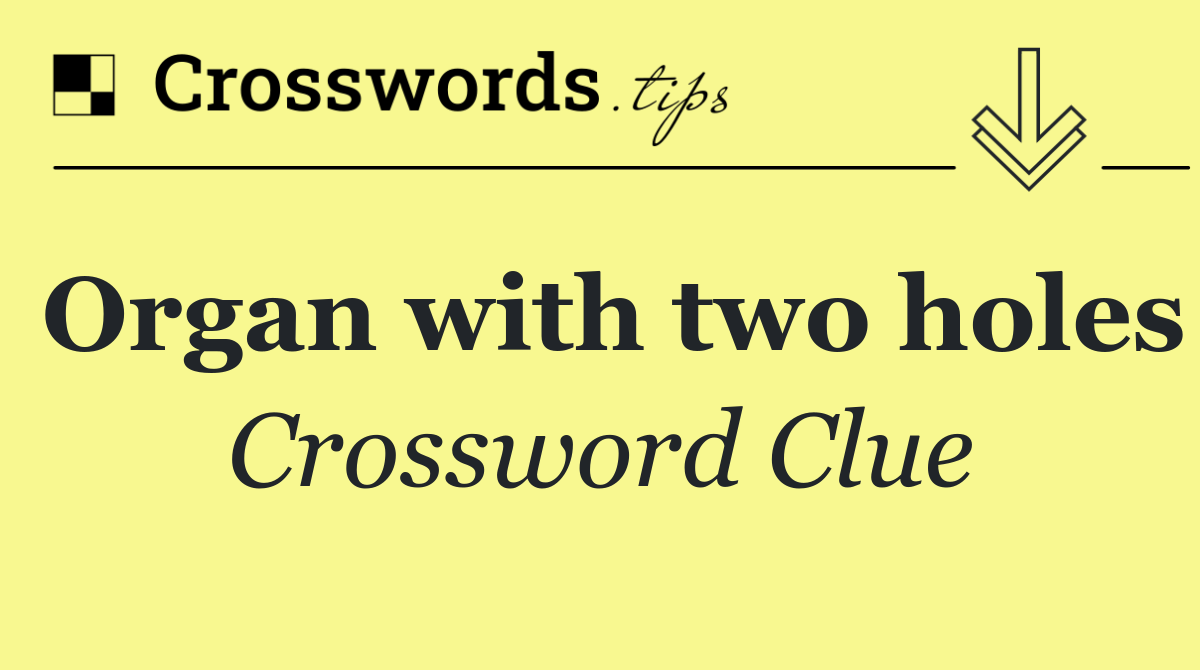 Organ with two holes