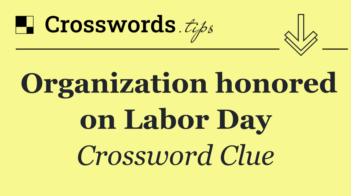 Organization honored on Labor Day
