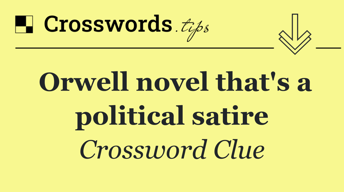 Orwell novel that's a political satire