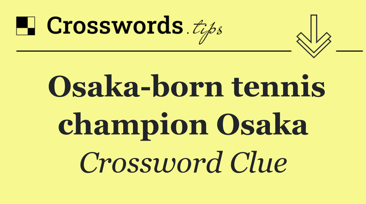 Osaka born tennis champion Osaka