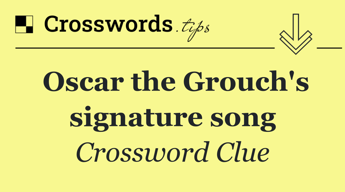 Oscar the Grouch's signature song