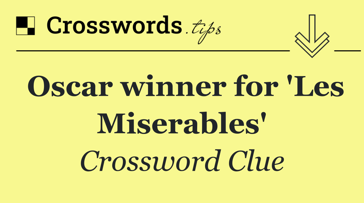Oscar winner for 'Les Miserables'
