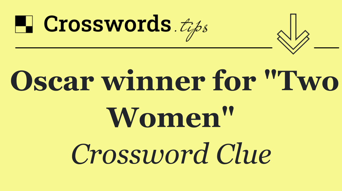 Oscar winner for "Two Women"