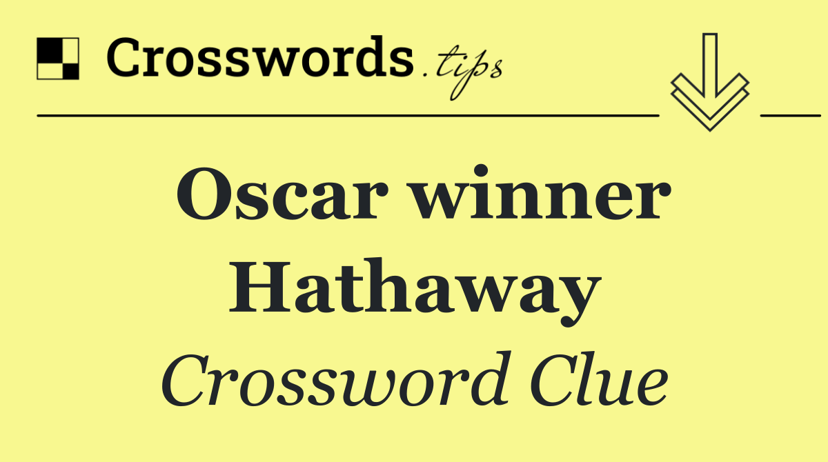 Oscar winner Hathaway