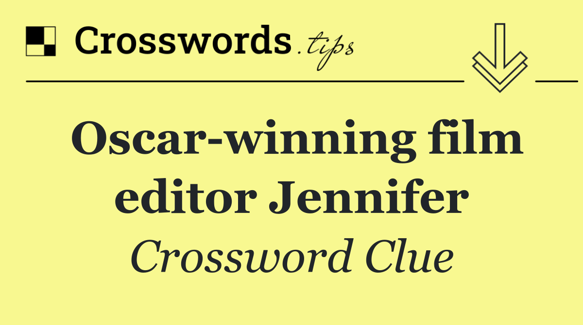 Oscar winning film editor Jennifer