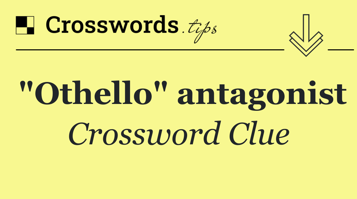 "Othello" antagonist
