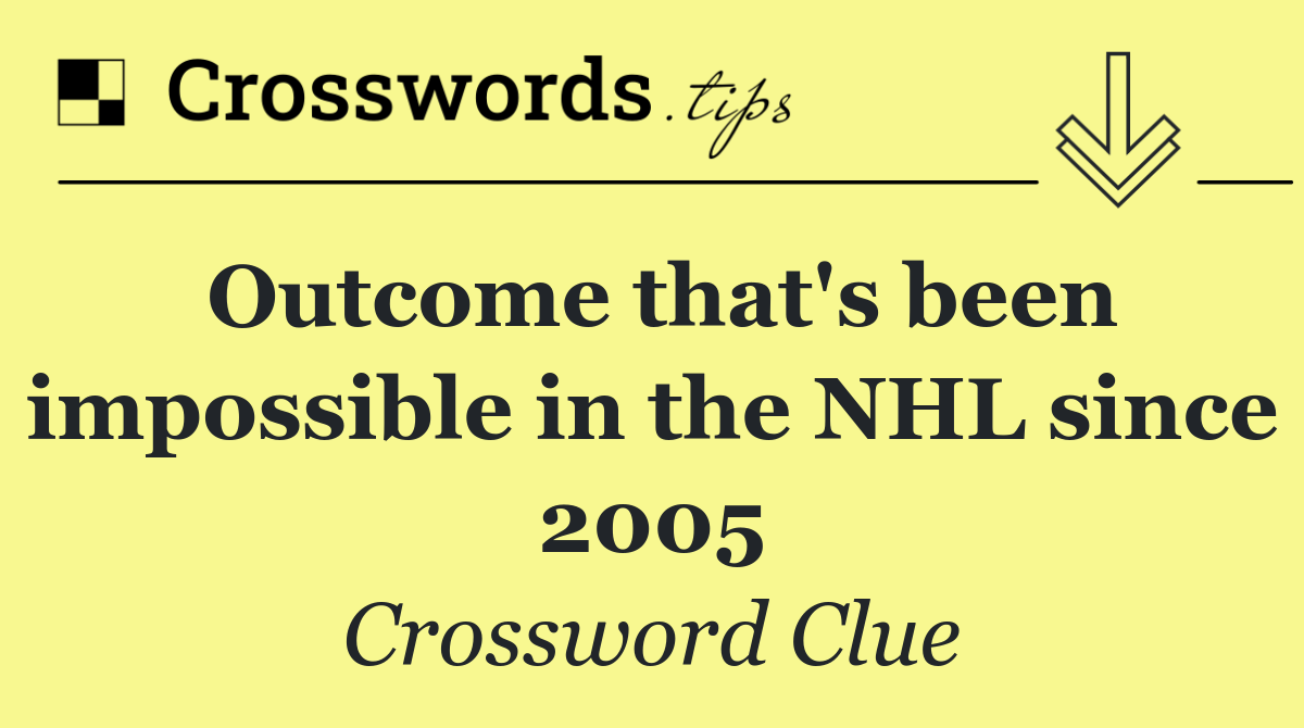Outcome that's been impossible in the NHL since 2005
