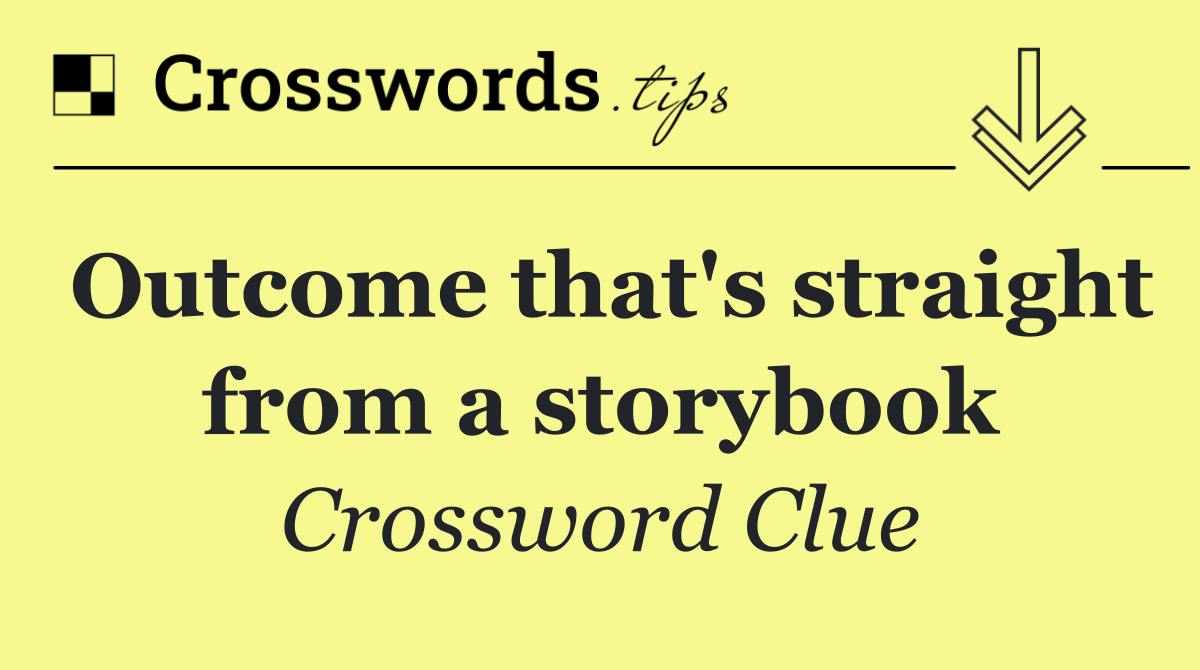 Outcome that's straight from a storybook