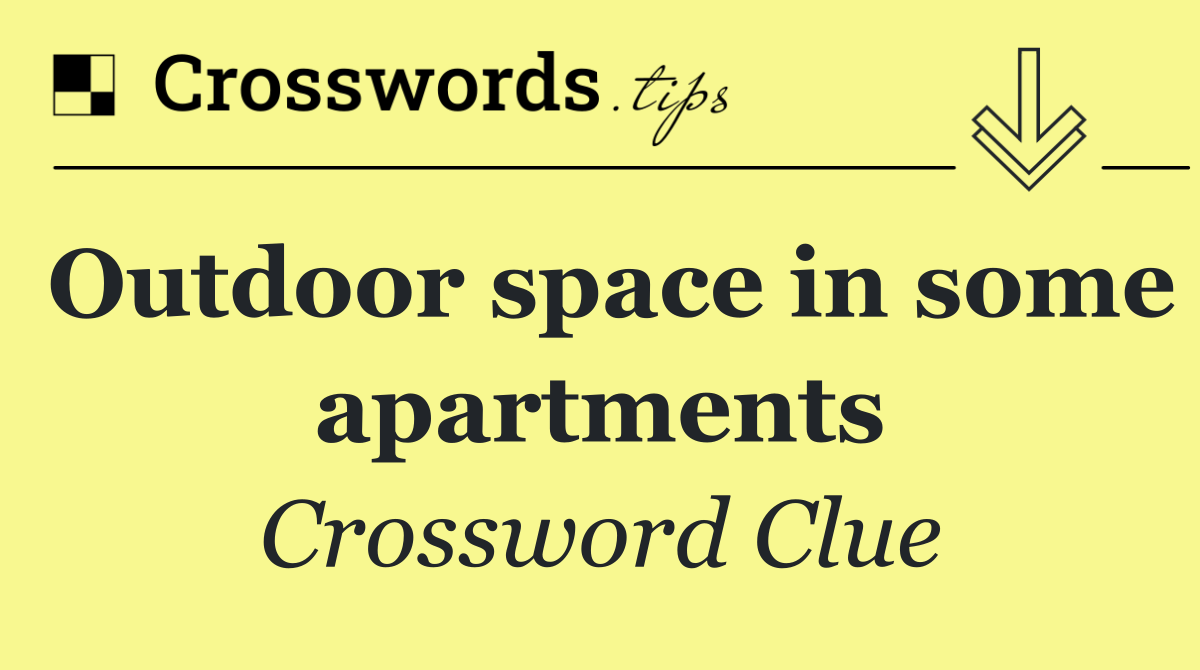 Outdoor space in some apartments